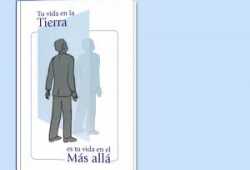 TU VIDA EN LA TIERRA ES TU VIDA EN EL MAS ALLÁ
